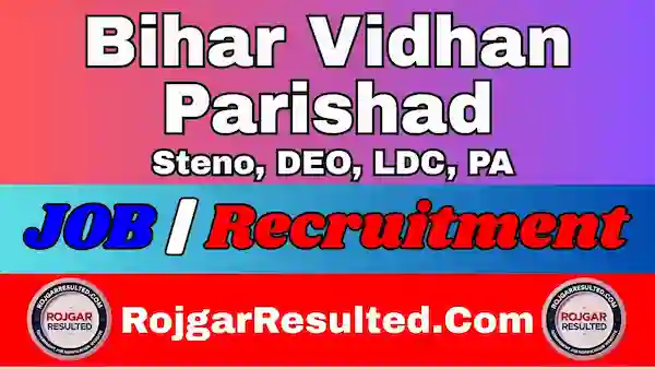 Bihar Vidhan Parishad Steno, DEO, LDC, PA